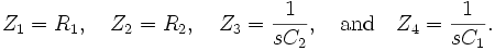 
Z_1 = R_1, \quad Z_2 = R_2, \quad Z_3 = \frac{1}{s C_2}, \quad \text{and} \quad Z_4 = \frac{1}{s C_1}.\,